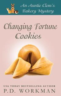 Cover image for Changing Fortune Cookies: A Cozy Culinary & Pet Mystery