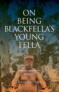 Cover image for On Being Blackfella's Young Fella