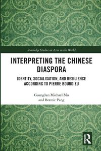 Cover image for Interpreting the Chinese Diaspora: Identity, Socialisation, and Resilience According to Pierre Bourdieu