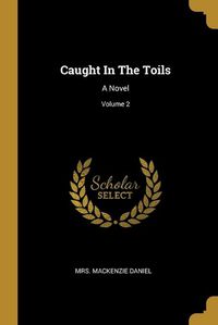 Cover image for Caught In The Toils