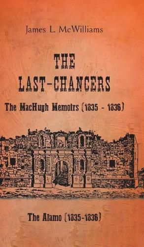 Cover image for The Last-Chancers: The MacHugh Memoirs (1835 - 1836)