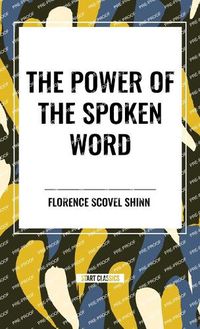 Cover image for The Power of the Spoken Word