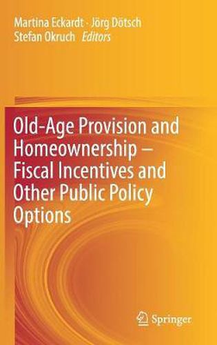 Cover image for Old-Age Provision and Homeownership - Fiscal Incentives and Other Public Policy Options