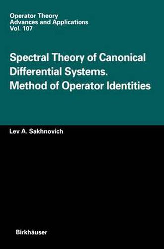 Cover image for Spectral Theory of Canonical Differential Systems. Method of Operator Identities