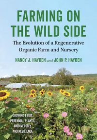 Cover image for Farming on the Wild Side: The Evolution of a Regenerative Organic Farm and Nursery