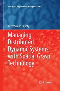 Cover image for Managing Distributed Dynamic Systems with Spatial Grasp Technology