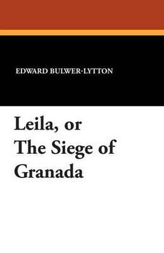 Cover image for Leila, or the Siege of Granada