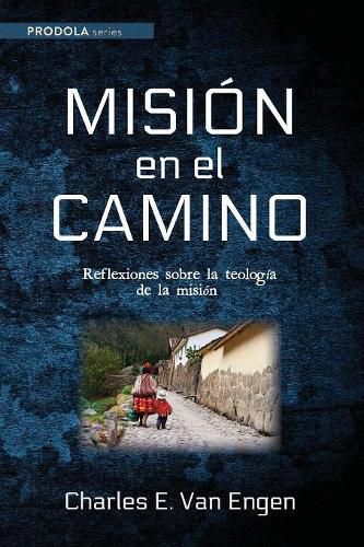 Cover image for Mision En El Camino: Reflexiones Sobre La Teologia de la Mision
