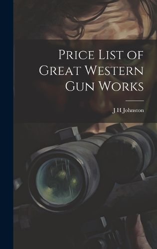 Cover image for Price List of Great Western Gun Works