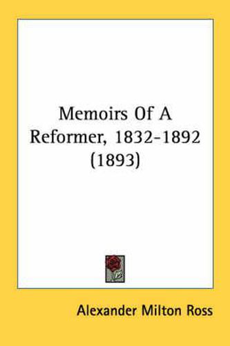 Memoirs of a Reformer, 1832-1892 (1893)