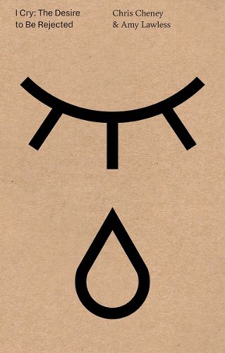 Cover image for Chris Cheney and Amy Lawless - I Cry; The Desire to be Rejected