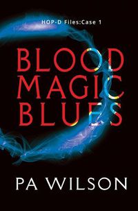 Cover image for Blood Magic Blues: HOP-D Case 1