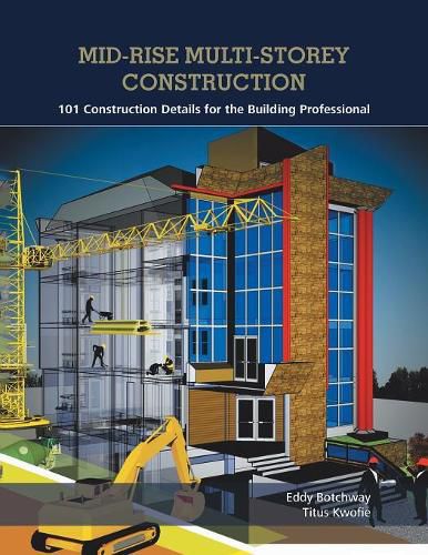 Cover image for Mid-Rise Multi-Storey Construction: 101 Construction Details for the Building Professional