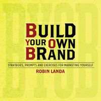 Cover image for Build Your Own Brand: Strategies, Prompts and Exercises for Marketing Yourself