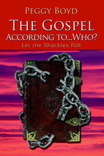 Cover image for The Gospel According to...Who?: Let the Shackles Fall