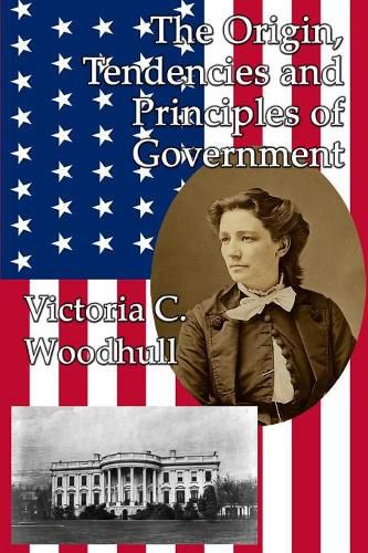 The Origin, Tendencies and Principles of Government