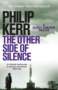 Cover image for The Other Side of Silence: Bernie Gunther Thriller 11
