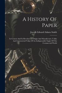 Cover image for A History Of Paper