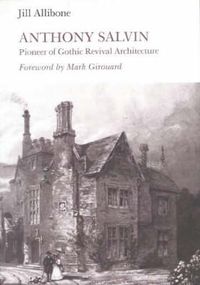 Cover image for Anthony Salvin: Pioneer of Gothic Revival Architecture