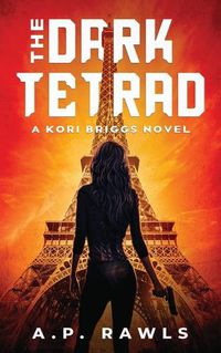 Cover image for The Dark Tetrad: A Kori Briggs Novel