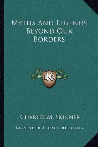 Cover image for Myths and Legends Beyond Our Borders