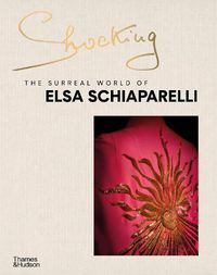 Cover image for Shocking: The Surreal World of Elsa Schiaparelli