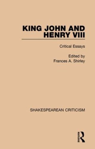 King John and Henry VIII: Critical Essays