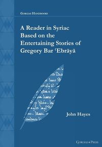 Cover image for A Reader in Syriac Based on the Entertaining Stories of Gregory Bar ?Ebraya