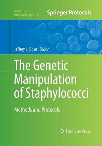 Cover image for The Genetic Manipulation of Staphylococci: Methods and Protocols