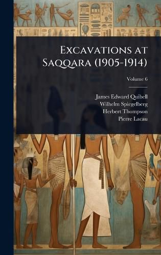 Cover image for Excavations at Saqqara (1905-1914)