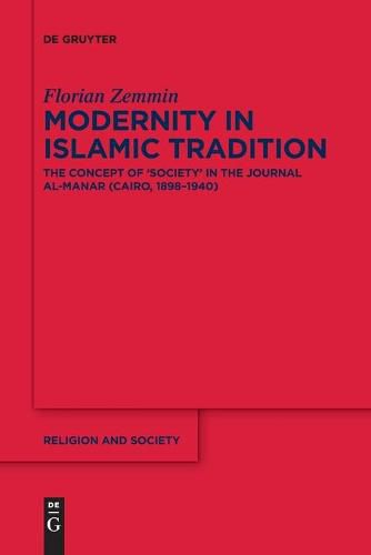 Cover image for Modernity in Islamic Tradition: The Concept of 'Society' in the Journal al-Manar (Cairo, 1898-1940)