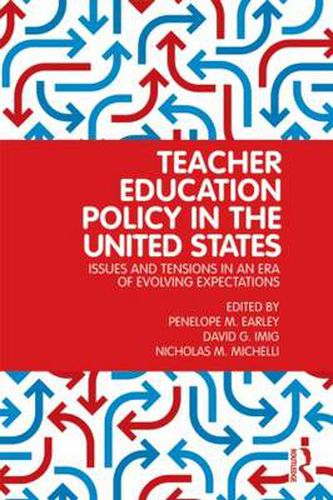 Cover image for Teacher Education Policy in the United States: Issues and Tensions in an Era of Evolving Expectations