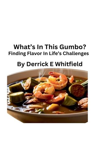 Cover image for What's In This Gumbo? Finding Flavor In Lifes Challenges