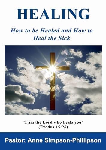 Cover image for Healing: How to be Healed and How to Heal the Sick