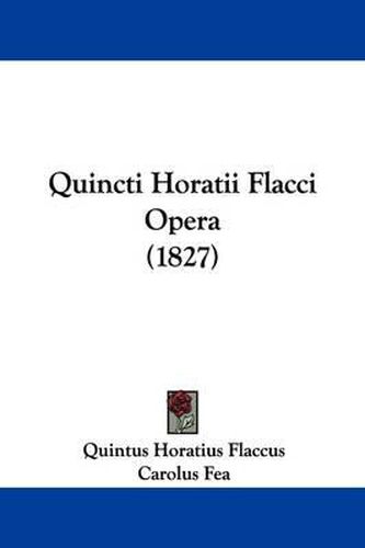 Cover image for Quincti Horatii Flacci Opera (1827)