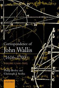 Cover image for The Correspondence of John Wallis (1616-1703): Volume II (1660 - September 1668)