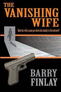Cover image for The Vanishing Wife: An Action-Packed Crime Thriller