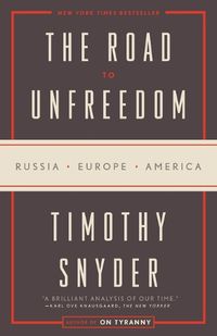 Cover image for The Road to Unfreedom: Russia, Europe, America