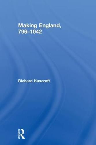Cover image for Making England, 796-1042