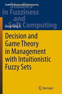 Cover image for Decision and Game Theory in Management With Intuitionistic Fuzzy Sets