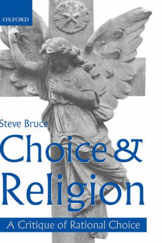 Cover image for Choice and Religion: A Critique of Rational Choice Theory