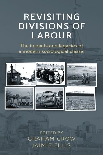 Revisiting  Divisions of Labour: The Impacts and Legacies of a Modern Sociological Classic