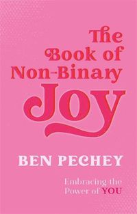Cover image for The Book of Non-Binary Joy: Embracing the Power of You