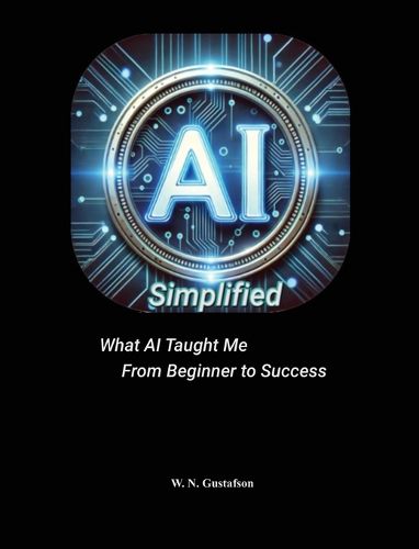 Cover image for AI Simplified What AI Taught Me From Beginner to Success