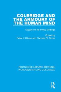 Cover image for Coleridge and the Armoury of the Human Mind: Essays on his Prose Writings