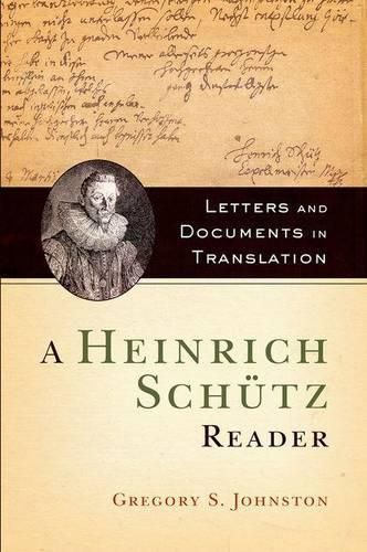 A Heinrich Schutz Reader: Letters and Documents in Translation