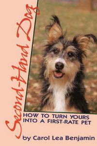 Cover image for Second Hand Dog: How to Turn Yours into a First-rate Pet