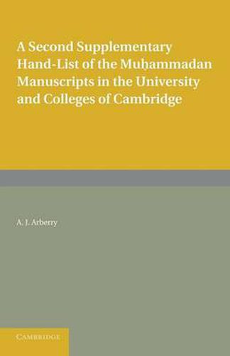 Cover image for A Second Supplementary Hand-list of the Muhammadan Manuscripts in the University and Colleges of Cambridge