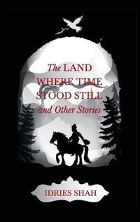 Cover image for World Tales V: The Land Where Time Stood Still And Other Stories
