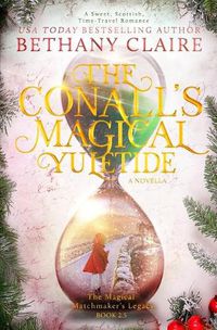 Cover image for The Conalls' Magical Yuletide - A Novella: A Sweet, Scottish, Time Travel Romance